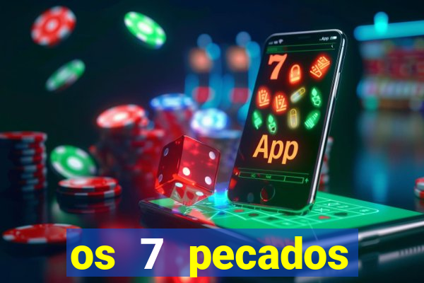 os 7 pecados capitais filme